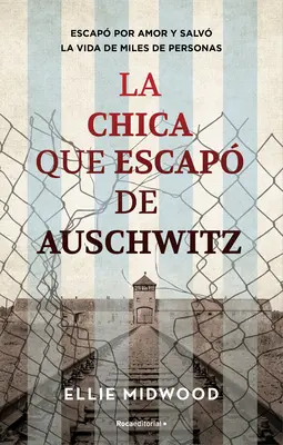 La Chica Que Escap de Auschwitz / Dziewczyna, która uciekła z Auschwitz - La Chica Que Escap de Auschwitz / The Girl Who Escaped from Auschwitz