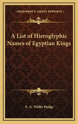 Lista hieroglificznych imion egipskich królów - A List of Hieroglyphic Names of Egyptian Kings