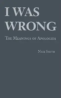 Myliłem się: znaczenie przeprosin - I Was Wrong: The Meanings of Apologies