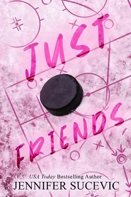 Just Friends (Edycja specjalna): A Friends-to-Lovers New Adult Sports Romance - Just Friends (Special Edition): A Friends-to-Lovers New Adult Sports Romance