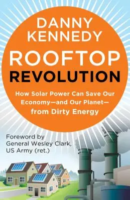 Rewolucja na dachu: Jak energia słoneczna może uratować naszą gospodarkę i planetę przed brudną energią - Rooftop Revolution: How Solar Power Can Save Our Economy#and Our Planet#from Dirty Energy