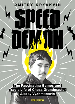 Demon prędkości: Fascynujące gry i tragiczne życie Aleksieja Wyżmanawina - Speed Demon: The Fascinating Games and Tragic Life of Alexey Vyzhmanavin