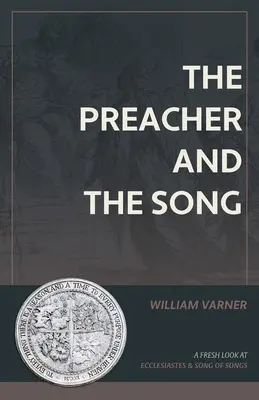 Kaznodzieja i pieśń: Świeże spojrzenie na Księgę Kaznodziei i Pieśń nad Pieśniami - The Preacher and the Song: A Fresh Look at Ecclesiastes and Song of Songs