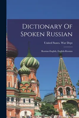 Słownik języka rosyjskiego; rosyjsko-angielski, angielsko-rosyjski - Dictionary Of Spoken Russian; Russian-english, English-russian