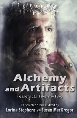 Alchemia i artefakty (Tesseracts Twenty-Two) - Alchemy and Artifacts (Tesseracts Twenty-Two)