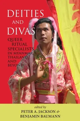 Bóstwa i divy: Specjaliści od rytuałów queer w Birmie, Tajlandii i nie tylko - Deities and Divas: Queer Ritual Specialists in Myanmar, Thailand and Beyond