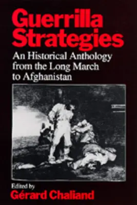 Strategie partyzanckie: Antologia historyczna od długiego marszu do Afganistanu - Guerrilla Strategies: An Historical Anthology from the Long March to Afghanistan