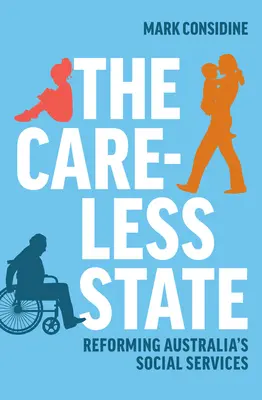 The Careless State: Reformowanie australijskich usług socjalnych - The Careless State: Reforming Australia's Social Services