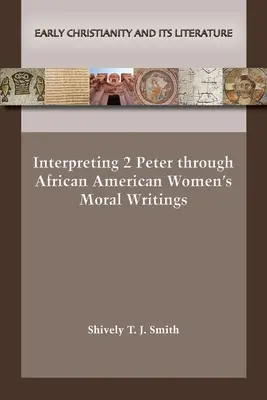 Interpretacja 2 Listu Piotra poprzez pisma moralne Afroamerykanek - Interpreting 2 Peter through African American Women's Moral Writings