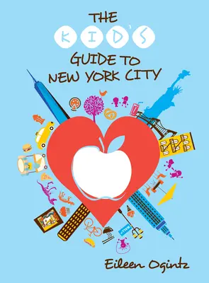 Przewodnik dla dzieci po Nowym Jorku - The Kid's Guide to New York City