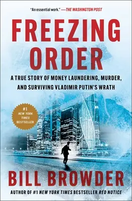 Zamrażanie porządku: Prawdziwa historia prania brudnych pieniędzy, morderstw i przetrwania gniewu Władimira Putina - Freezing Order: A True Story of Money Laundering, Murder, and Surviving Vladimir Putin's Wrath