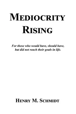 Mediocrity Rising - Opowieści dla światowych ruchaczy i trzęsiportków - Mediocrity Rising - Stories for the World's Movers and Shakers