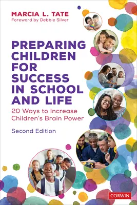 Przygotowanie dzieci do sukcesu w szkole i życiu: 20 sposobów na zwiększenie mocy mózgu dzieci - Preparing Children for Success in School and Life: 20 Ways to Increase Children′s Brain Power