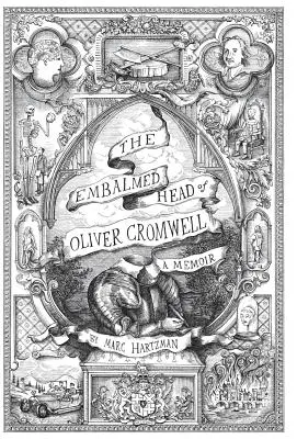 Zabalsamowana głowa Olivera Cromwella - Pamiętnik: The Complete History of the Head of the Ruler of the Commonwealth of England, Scotland and Ireland, w - The Embalmed Head of Oliver Cromwell - A Memoir: The Complete History of the Head of the Ruler of the Commonwealth of England, Scotland and Ireland, w