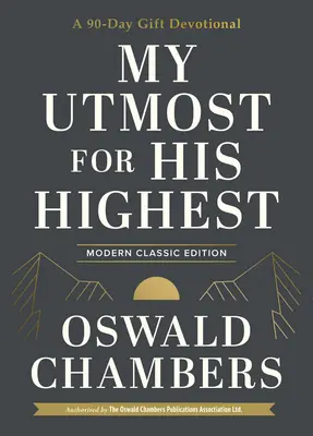 My Utmost for His Highest: 90-dniowy podarunek - My Utmost for His Highest: A 90-Day Gift Devotional