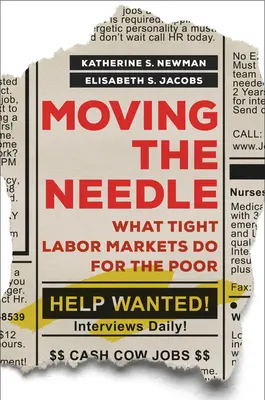 Moving the Needle: Co ciasne rynki pracy robią dla ubogich? - Moving the Needle: What Tight Labor Markets Do for the Poor