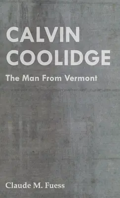 Calvin Coolidge - człowiek z Vermont - Calvin Coolidge - The Man from Vermont