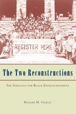 Dwie rekonstrukcje: Walka o uwłaszczenie czarnoskórych - The Two Reconstructions: The Struggle for Black Enfranchisement