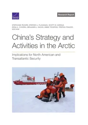 Strategia i działania Chin w Arktyce: implikacje dla bezpieczeństwa północnoamerykańskiego i transatlantyckiego - China's Strategy and Activities in the Arctic: Implications for North American and Transatlantic Security