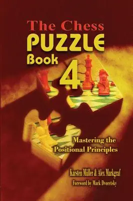 The Chess Puzzle, Book 4: Opanowanie zasad gry pozycyjnej - The Chess Puzzle, Book 4: Mastering the Positional Principles