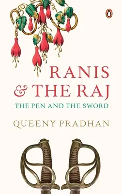 Ranis i Raj: pióro i miecz - Ranis and the Raj: The Pen and the Sword