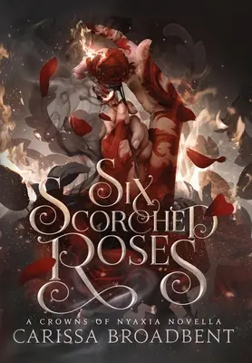 Sześć spalonych róż - Six Scorched Roses