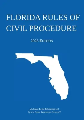 Zasady postępowania cywilnego na Florydzie; wydanie 2023 - Florida Rules of Civil Procedure; 2023 Edition