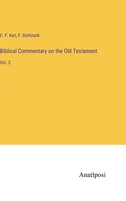 Komentarz biblijny do Starego Testamentu: Tom 2 - Biblical Commentary on the Old Testament: Vol. 2