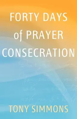 Czterdzieści dni konsekracji modlitewnej - Forty Days of Prayer Consecration