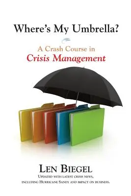 Gdzie jest mój parasol, szybki kurs zarządzania kryzysowego? - Where's My Umbrella, a Crash Course in Crisis Management