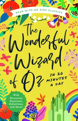 Cudowny Czarnoksiężnik z Krainy Oz w 20 minut dziennie: Książka do czytania ze mną z pytaniami do dyskusji, definicjami i nie tylko! - The Wonderful Wizard of Oz in 20 Minutes a Day: A Read-With-Me Book with Discussion Questions, Definitions, and More!