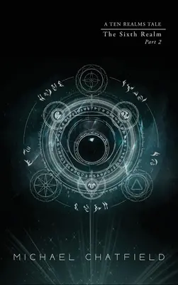 Szóste królestwo, część 2 (seria Ten Realms) - The Sixth Realm Part 2 (Ten Realms Series)