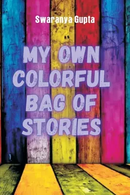 Moja własna kolorowa torba opowieści - My Own Colorful Bag Of Stories