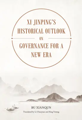 Historyczne spojrzenie XI Jinpinga na zarządzanie w nowej erze - XI Jinping's Historical Outlook on Governance for a New Era