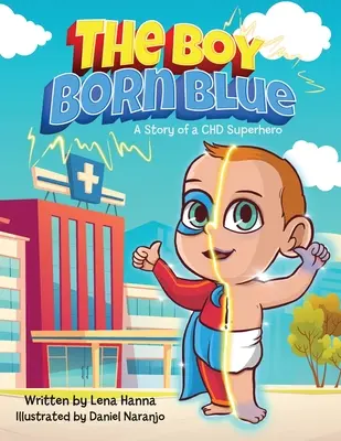 Chłopiec, który urodził się niebieski: Historia superbohatera z CHD - The Boy Born Blue: A Story of a CHD Superhero