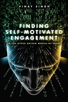 Znalezienie motywacji do zaangażowania: W hipernapędzanym świecie pracy - Finding Self Motivated Engagement: In the Hyper Driven World-of-Work