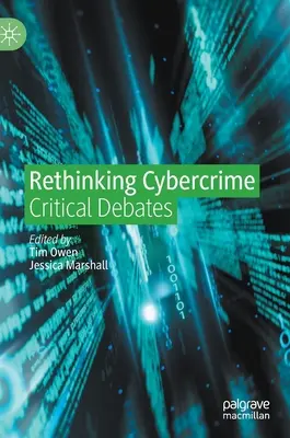 Przemyślenia na temat cyberprzestępczości: Krytyczne debaty - Rethinking Cybercrime: Critical Debates