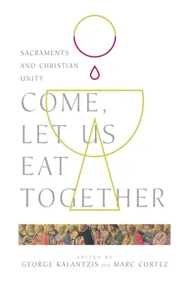 Chodź, zjedzmy razem: Sakramenty i jedność chrześcijan - Come, Let Us Eat Together: Sacraments and Christian Unity