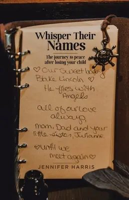 Szepcz ich imiona: Podróż do pokoju po stracie dziecka - Whisper Their Names: The journey to peace after losing your child