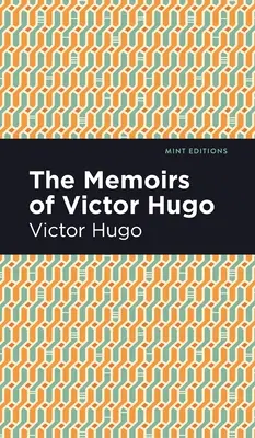 Wspomnienia Victora Hugo - The Memoirs of Victor Hugo