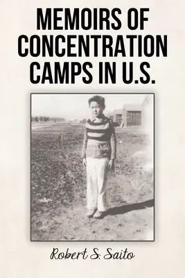 Wspomnienia z obozów koncentracyjnych w USA - Memoirs of Concentration Camps in U.S.