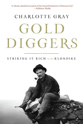 Poszukiwacze złota: Bogactwo w Klondike - Gold Diggers: Striking It Rich in the Klondike