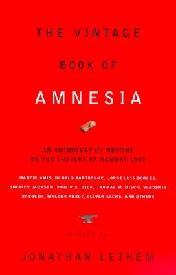 The Vintage Book of Amnesia: Antologia tekstów na temat utraty pamięci - The Vintage Book of Amnesia: An Anthology of Writing on the Subject of Memory Loss