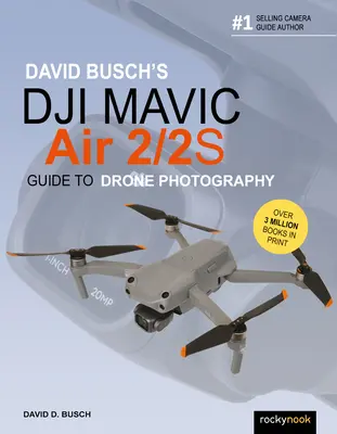 David Busch's Dji Mavic Air 2/2s - Przewodnik po fotografii z drona - David Busch's Dji Mavic Air 2/2s Guide to Drone Photography