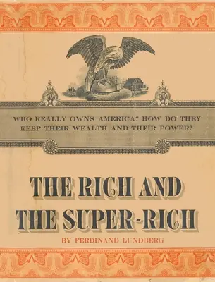 Bogaci i superbogaci: studium potęgi pieniądza w dzisiejszych czasach - The Rich and the Super-Rich: A Study in the Power of Money Today