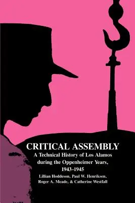 Critical Assembly: Techniczna historia Los Alamos w latach Oppenheimera, 1943-1945 - Critical Assembly: A Technical History of Los Alamos During the Oppenheimer Years, 1943-1945