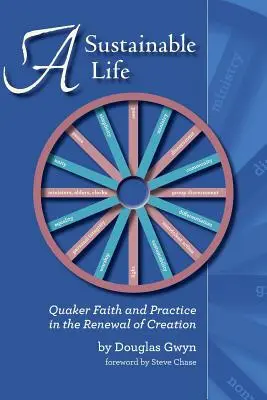 Zrównoważone życie: Wiara i praktyka kwakrów w odnowie stworzenia - A Sustainable Life: Quaker Faith and Practice in the Renewal of Creation