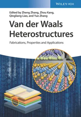 Heterostruktury Van Der Waalsa: Wytwarzanie, właściwości i zastosowania - Van Der Waals Heterostructures: Fabrications, Properties, and Applications