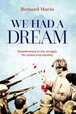 Mieliśmy marzenie: Naoczni świadkowie walki o sprawiedliwość i równość - We Had a Dream: Eyewitnesses to the struggle for justice and equality