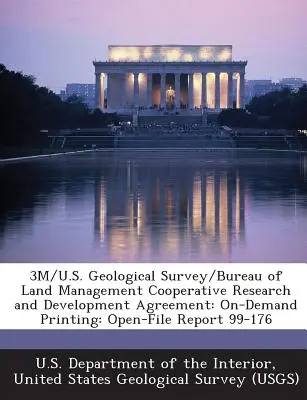 3m/U.S. Geological Survey/Bureau of Land Management Cooperative Research and Development Agreement: Druk na żądanie: Open-File Report 99-176 - 3m/U.S. Geological Survey/Bureau of Land Management Cooperative Research and Development Agreement: On-Demand Printing: Open-File Report 99-176